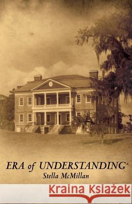 ERA of UNDERSTANDING McMillan, Stella 9781512000917 Createspace - książka