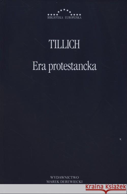 Era protestancka Tillich Paul 9788365031785 Marek Derewiecki - książka