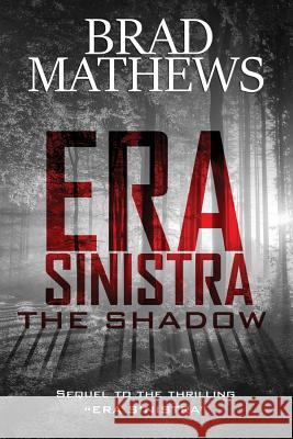 Era Sinistra-The Shadow Brad Mathews Jeanine Henning 9781517708603 Createspace - książka