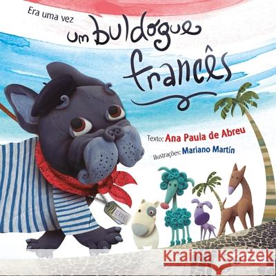 Era Uma Vez Um Buldogue Francês Ana Paula de Abreu 9788563382382 Viajante Do Tempo - książka