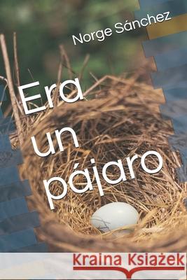 Era un pájaro Sánchez, Norge 9798508680718 Independently published - książka