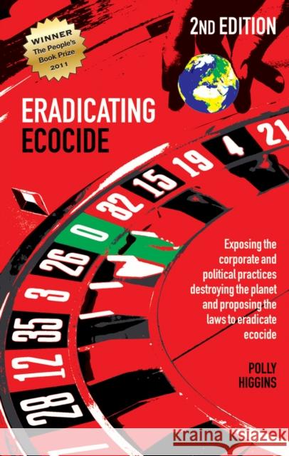 Eradicating Ecocide 2nd Edition: Laws and Governance to Stop the Destruction of the Planet Polly Higgins 9780856835087 Shepheard-Walwyn (Publishers) Ltd - książka