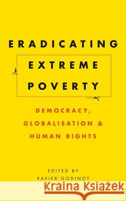 Eradicating Extreme Poverty: Democracy, Globalisation and Human Rights Godinot, Xavier 9780745331973  - książka