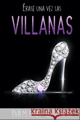 Érase una vez... Las villanas Soler, Eva M. 9788409001279 Autopublicado - książka