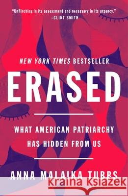 Erased: What American Patriarchy Has Hidden from Us Anna Malaika Tubbs 9781250876713 Flatiron Books - książka