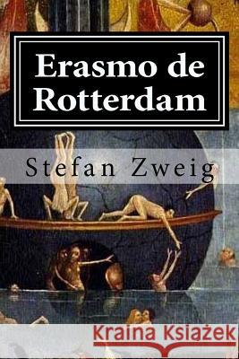 Erasmo de Rotterdam: Triunfo y tragedia de un humanista Zweig, Stefan 9781519593894 Createspace Independent Publishing Platform - książka