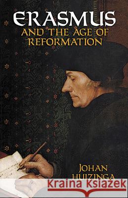 Erasmus and the Age of Reformation Johan Huizinga 9780486417622 Dover Publications - książka