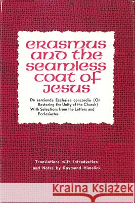 Erasmus and the Seamless Coat of Jesus Desiderius Erasmus Raymond Himelick 9780911198294 Purdue University Press - książka