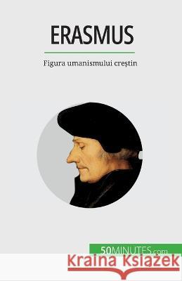 Erasmus: Figura umanismului creștin David Cusin   9782808674195 5minutes.com (Ro) - książka
