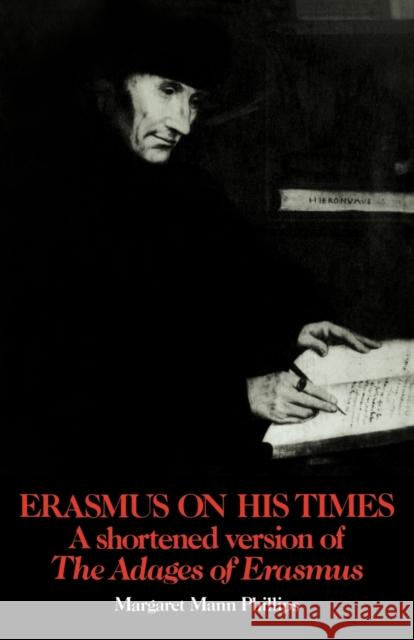 Erasmus on His Times: A Shortened Version of the 'Adages' of Erasmus Phillips, Margaret Mann 9780521104920 Cambridge University Press - książka