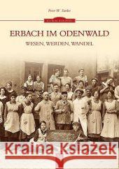 Erbach im Odenwald : Wesen, Werden, Wandel Sattler, Peter W. 9783954000104 Sutton Verlag - książka