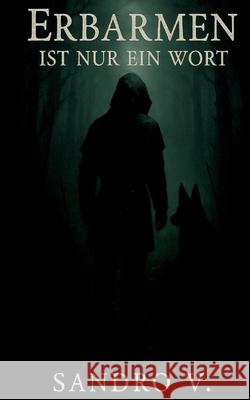 Erbarmen ist nur ein Wort Sandro V 9783769357790 Bod - Books on Demand - książka