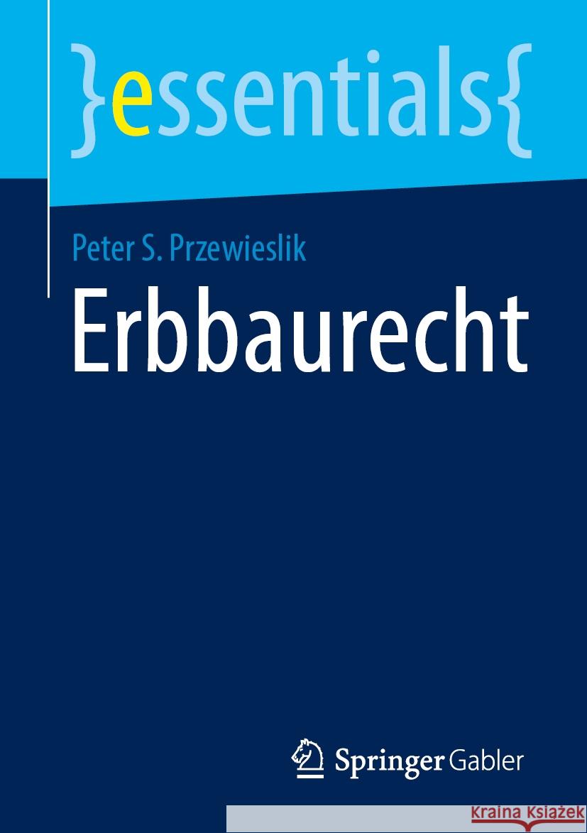 Erbbaurecht Peter S. Przewieslik 9783658476052 Springer-Verlag Berlin and Heidelberg GmbH &  - książka