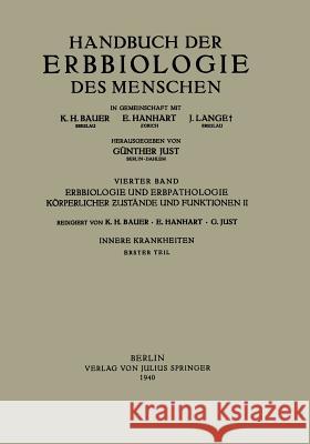 Erbbiologie Und Erbpathologie Körperlicher Ƶustände Und Funktionen II: Innere Krankheiten Erster Teil Bauer, K. H. 9783642458033 Springer - książka