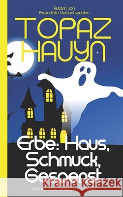 Erbe: Haus, Schmuck und Gespenst: Eine paranormale Urban-Fantasy Kurzgeschichte Topaz Hauyn 9798495860940 Independently Published - książka