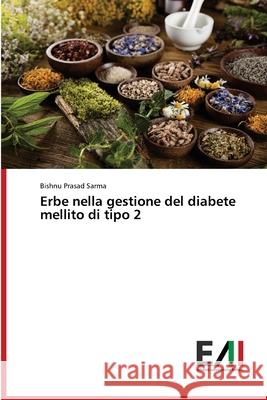 Erbe nella gestione del diabete mellito di tipo 2 Bishnu Prasad Sarma 9786200558909 Edizioni Accademiche Italiane - książka