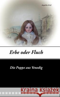 Erbe oder Fluch Angelika Wolf 9783848211791 Books on Demand - książka