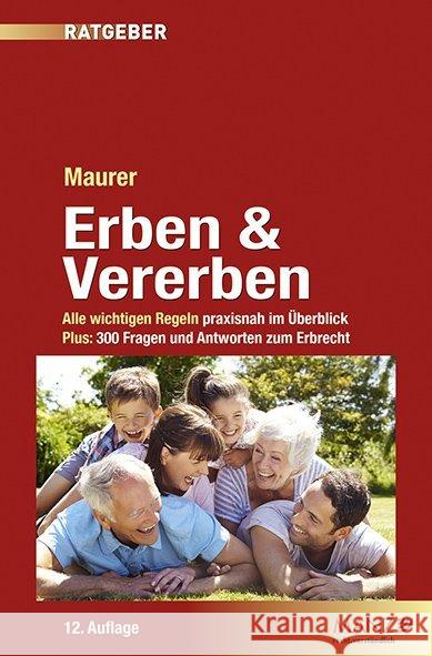 Erben & Vererben (f. Österreich) : Alle wichtigen Regeln praxisnah im Überblick. Plus 300 Fragen und Antworten zum Erbrecht Maurer, Ewald 9783214181420 Manz'sche Verlags- u. Universitätsbuchhandlun - książka