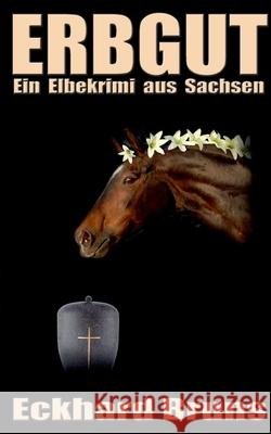 Erbgut: Ein Elbekrimi aus Sachsen Eckhard Bruns 9783751983723 Books on Demand - książka
