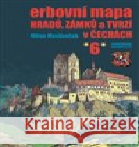 Erbovní mapa hradů, zámků a tvrzí v Čechách 6 Milan Mysliveček 9788086183756 Chvojkovo nakladatelství - książka