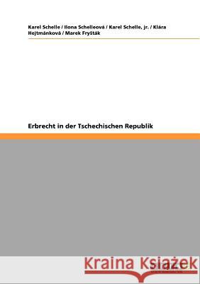 Erbrecht in der Tschechischen Republik Karel Schelle Ilona Schelleov Jr. Karel Schelle 9783640535767 Grin Verlag - książka