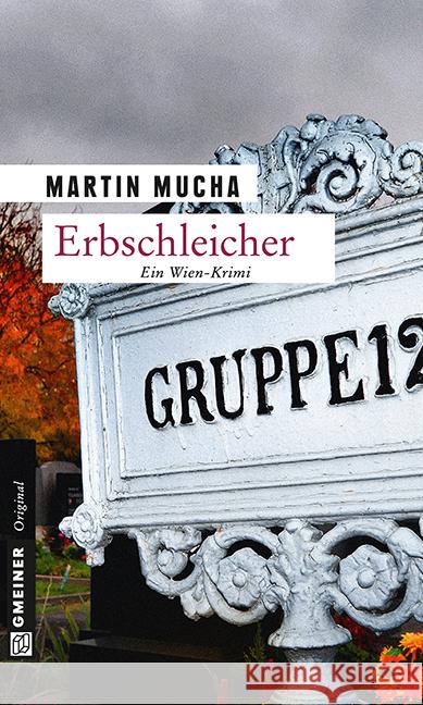 Erbschleicher : Ein Wien-Krimi. Kriminalroman Mucha, Martin 9783839215302 Gmeiner - książka