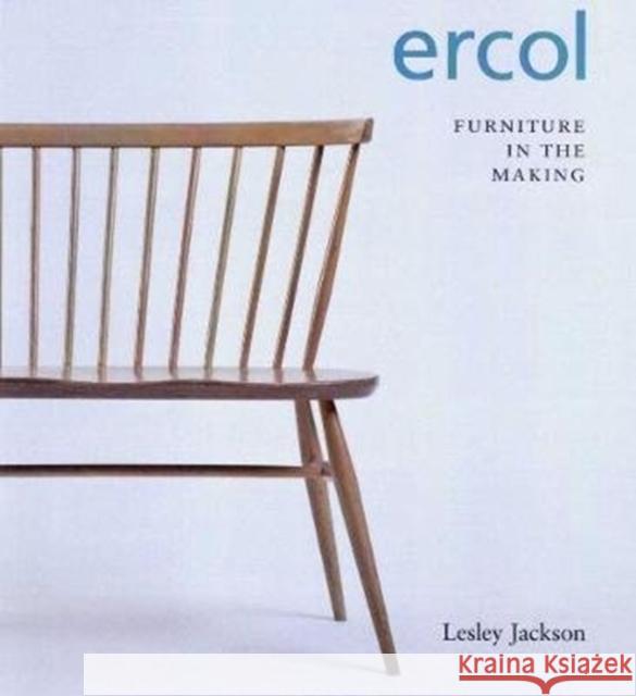 ERCOL: Furniture in the Making Lesley Jackson 9780957209534 Richard Dennis - książka