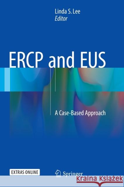Ercp and Eus: A Case-Based Approach Lee, Linda S. 9781493923199 Springer - książka