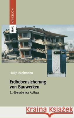 Erdbebensicherung Von Bauwerken Bachmann, Hugo 9783764369415 Birkhauser - książka