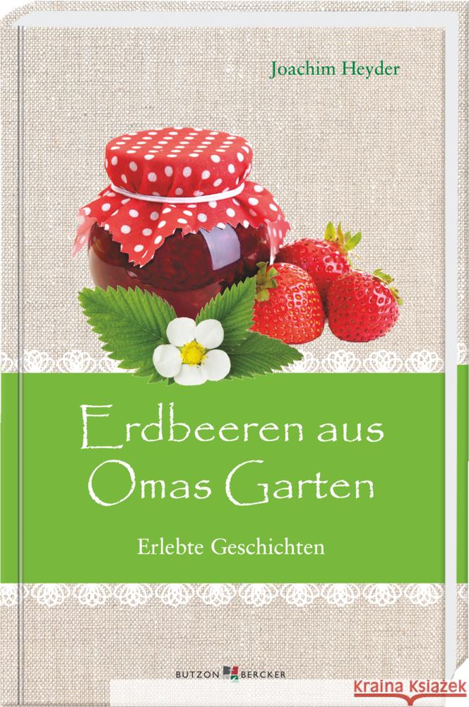 Erdbeeren aus Omas Garten Heyder, Joachim 9783766635532 Butzon & Bercker - książka