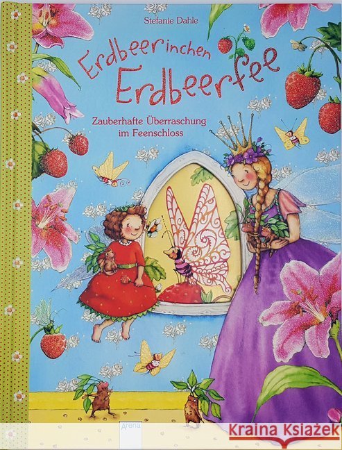 Erdbeerinchen Erdbeerfee. Zauberhafte Überraschung im Feenschloss Dahle, Stefanie 9783401714400 Arena - książka