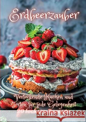 Erdbeerzauber: Verlockende Kuchen und Torten f?r jede Gelegenheit Diana Kluge 9783384236531 Tredition Gmbh - książka