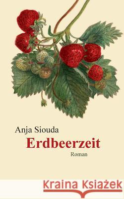 Erdbeerzeit Anja Siouda 9783744889629 Books on Demand - książka