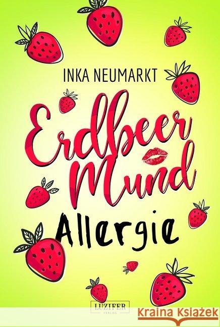 Erdberrmundallergie : Krimikomödie Neumarkt, Inka 9783958355255 Luzifer - książka