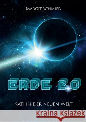 Erde 2.0: Kati in der neuen Welt Margit Schmied 9783740748685 Twentysix - książka