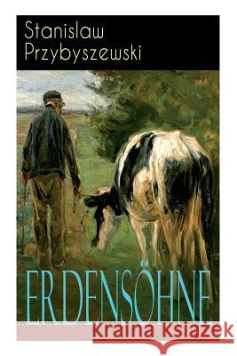 Erdens�hne (Vollst�ndige Ausgabe) Stanislaw Przybyszewski 9788027318827 e-artnow - książka