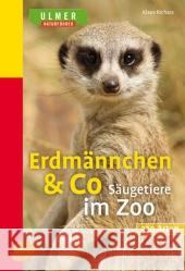 Erdmännchen & Co. : Säugetiere im Zoo. 320 Arten Richarz, Klaus 9783800156740 Ulmer (Eugen) - książka