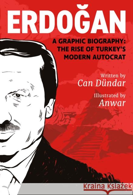 Erdogan: A Graphic Biography: The Rise of Turkey's Modern Autocrat Can Dundar 9781551529219 Arsenal Pulp Press - książka