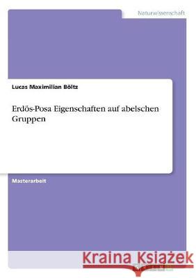 Erdös-Posa Eigenschaften auf abelschen Gruppen Lucas Maximilian Boltz 9783668892330 Grin Verlag - książka