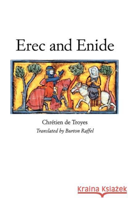Erec and Enide Chretien de Troyes                       Chretien de Troyes                       Burton Raffel 9780300067712 Yale University Press - książka
