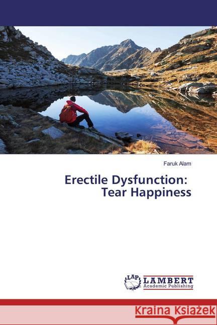 Erectile Dysfunction: Tear Happiness Alam, Faruk 9786139977161 LAP Lambert Academic Publishing - książka