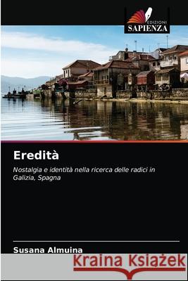 Eredità Almuina, Susana 9786203185492 Edizioni Sapienza - książka