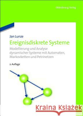 Ereignisdiskrete Systeme: Modellierung Und Analyse Dynamischer Systeme Mit Automaten, Markovketten Und Petrinetzen Lunze, Jan 9783486718850 Oldenbourg - książka