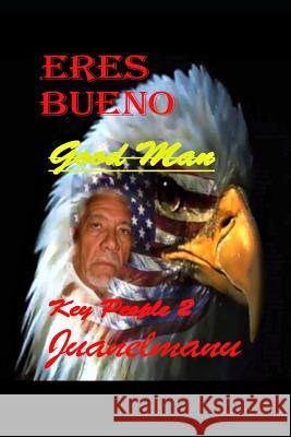 Eres un Hombre Bueno Juan Roberto Perez 9781075437205 Independently Published - książka