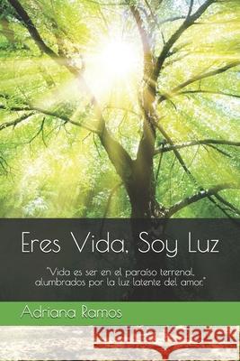 Eres Vida, Soy Luz: 