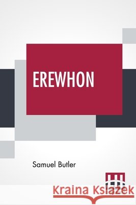 Erewhon: , Or Over The Range Samuel Butler 9789388321785 Lector House - książka