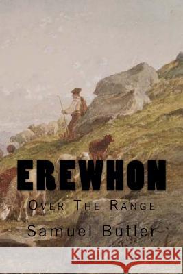 Erewhon: Over The Range Samuel Butler 9781546893059 Createspace Independent Publishing Platform - książka