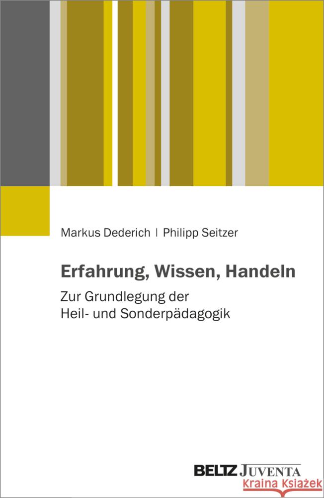 Erfahrung, Wissen, Handeln Dederich, Markus, Seitzer, Philipp 9783779983200 Beltz Juventa - książka