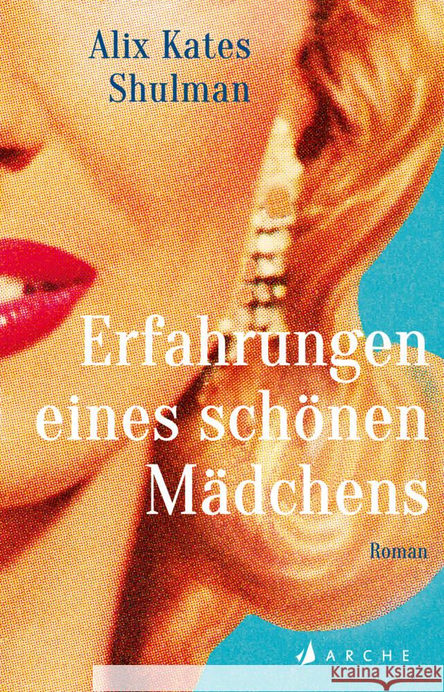 Erfahrungen eines schönen Mädchens Shulman, Alix Kates, Kray, Sabine 9783716027967 Arche Verlag - książka