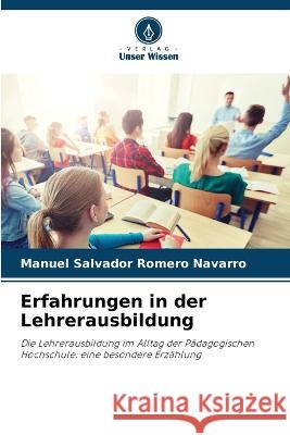 Erfahrungen in der Lehrerausbildung Manuel Salvador Romero Navarro   9786205725160 Verlag Unser Wissen - książka